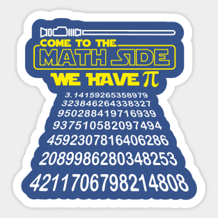 Come To The Math Side We Have Pi 1 Sticker